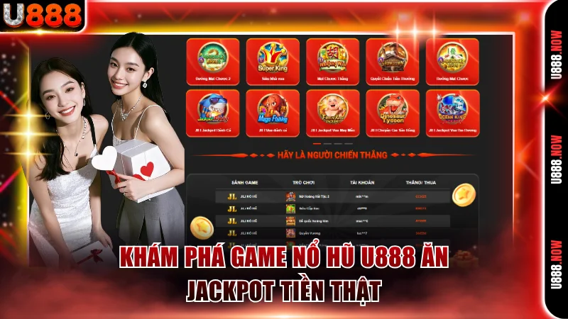 Khám phá game nổ hũ U888 ăn jackpot tiền thật