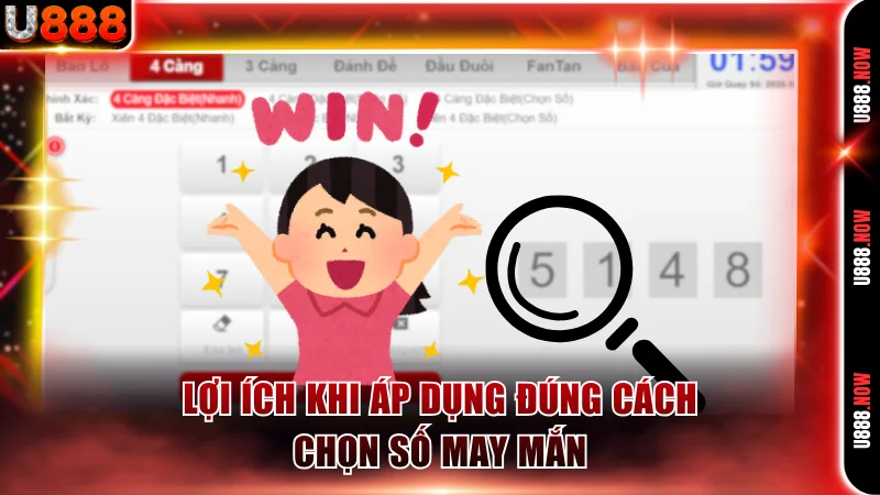 Lợi ích ấn tượng khi áp dụng đúng cách chọn số may mắn