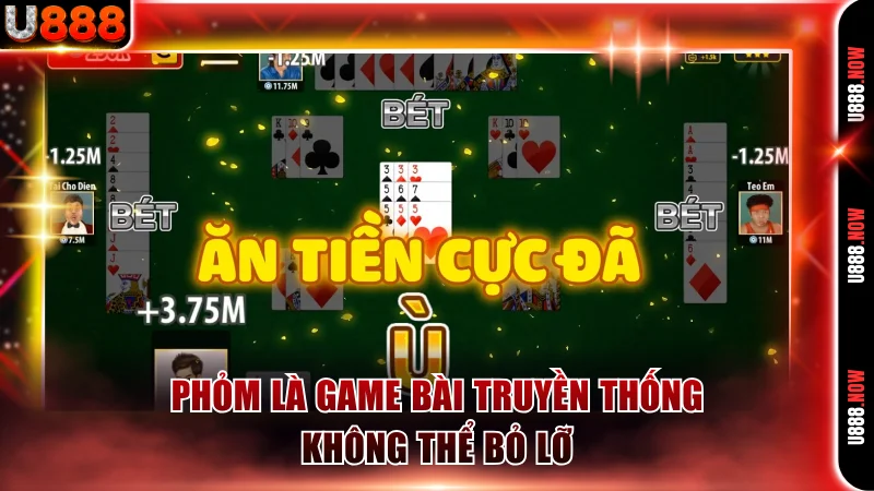 Phỏm là game bài truyền thống không thể bỏ lỡ