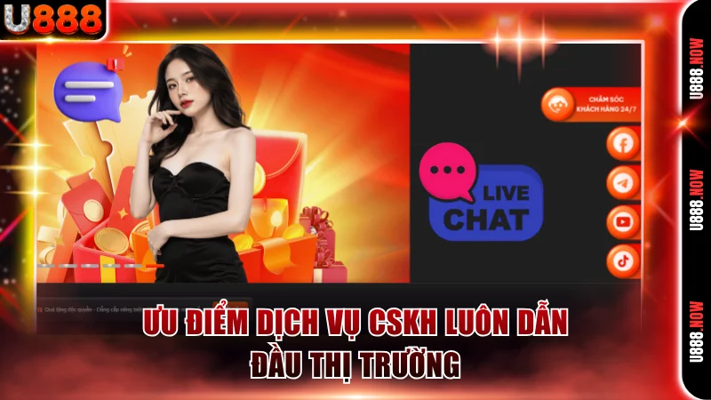 Ưu điểm dịch vụ CSKH dẫn đầu thị trường