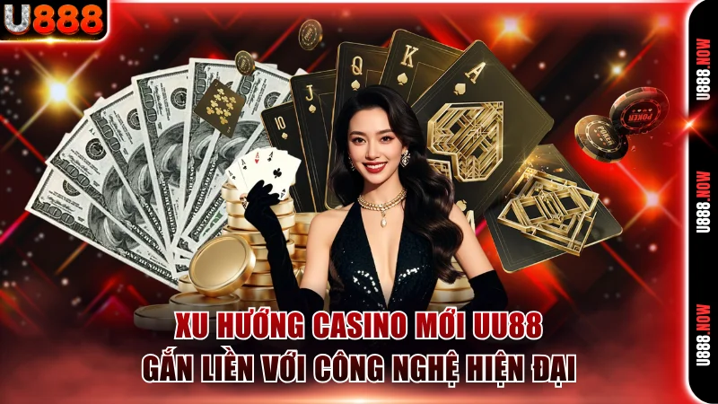 Xu hướng casino mới